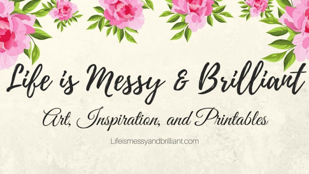 Life Is Messy And Brilliant Bullet Journal Ideas Printables 